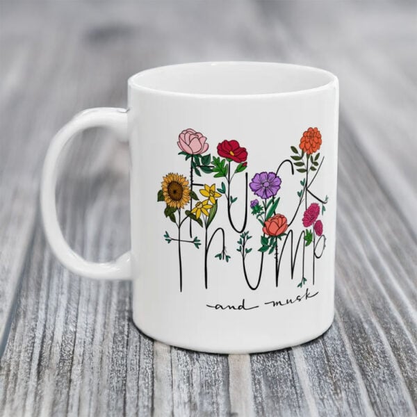 Fuck Trump and Musk Mug – Floral Political Statement Coffee Cup