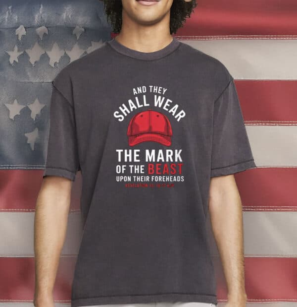 Funny Anti Trump Christian Satire Tee-Mark of the Beast MAGA Hat Shirt