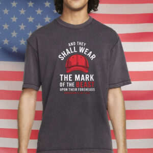 Funny Anti Trump Christian Satire Tee-Mark of the Beast MAGA Hat Shirt