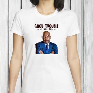 Good Trouble Lives On John Lewis Shirt