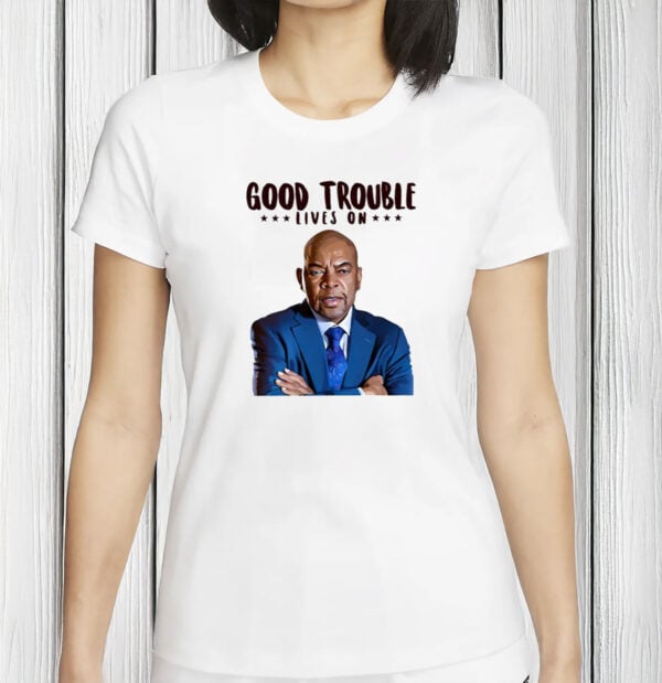Good Trouble Lives On John Lewis Shirt