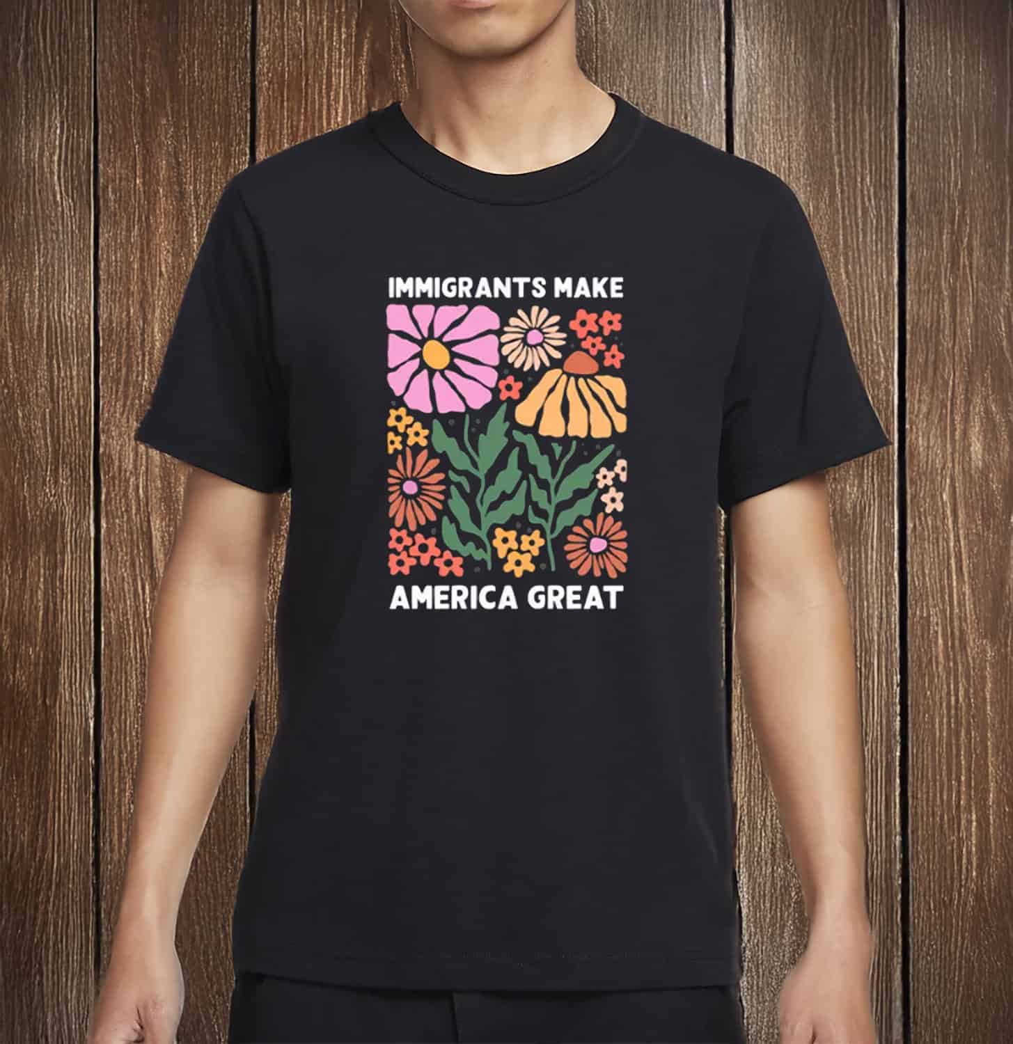 Immigrants Make America Great Shirt – Pro-Immigrant Human Rights Tee, Social Justice T-Shirt