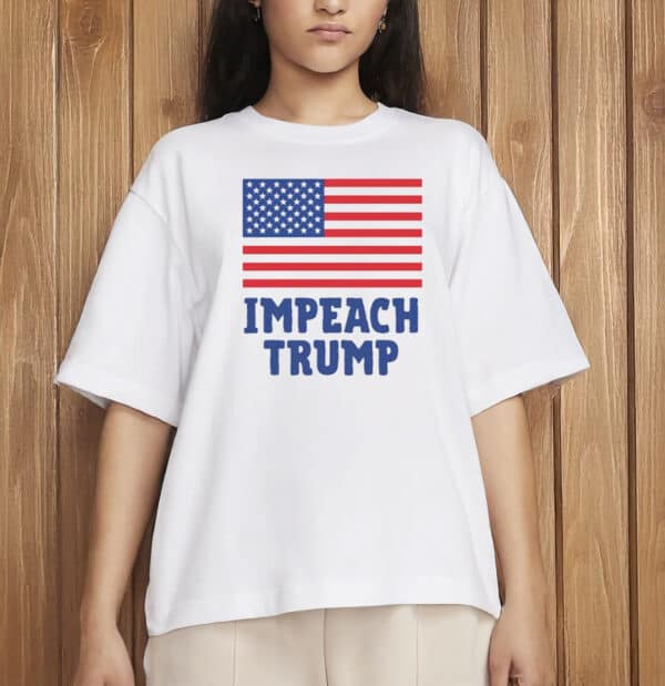 Impeach Trump American Flag T-Shirt