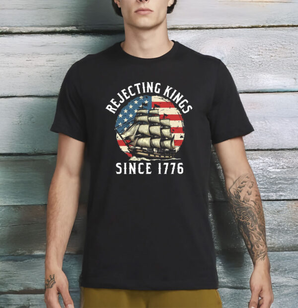 Liberal Shirt, Rejecting Kings Since 1776 Protest Shirt