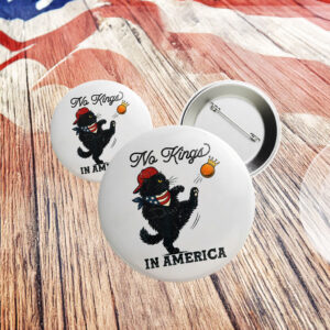 No Kings In America Black Cat Button