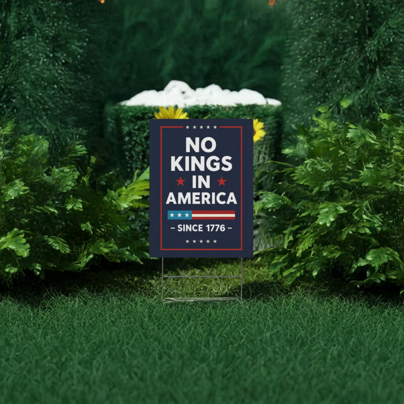 No Kings In America Since 1776 Yard Sign