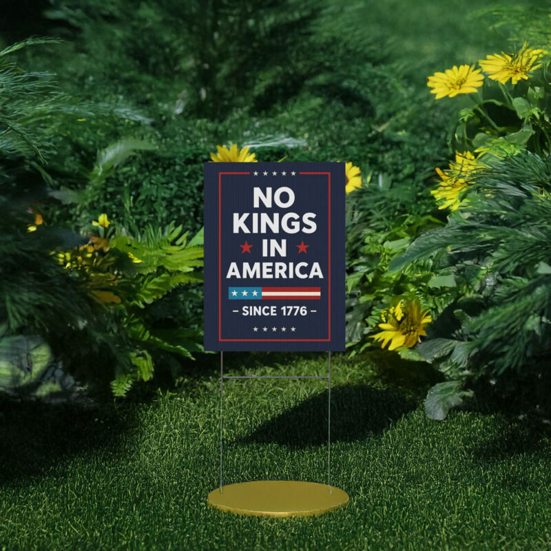 No Kings In America Since 1776 Yard Sign