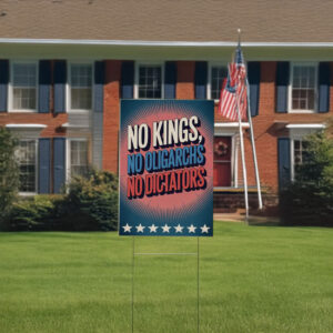 No Kings No Dictators Yard Sign