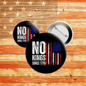 No Kings Since 1776 Pin Button – Patriotic Anti-Monarchy Badge, George Washington Protest Lapel Pin