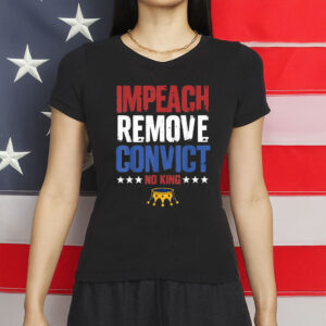 No Kings Since 1776 Protest Tee, Vintage Impeach Remove Convict T-Shirt