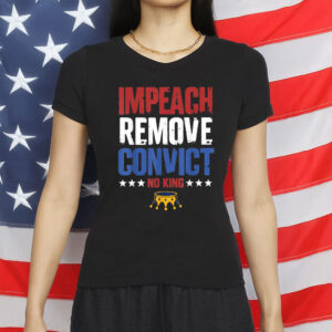 No Kings Since 1776 Protest Tee, Vintage Impeach Remove Convict T-Shirt