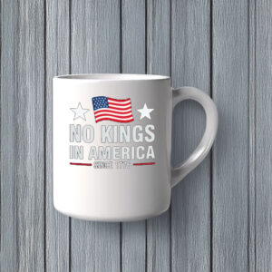 No Kings in America Mug – Patriotic Since 1776 Coffee Cup