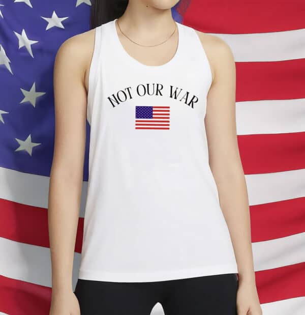 Patriotic American Flag Anti-War Protest Tee, Not Our War Shirt