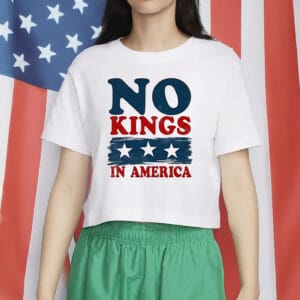 Patriotic Anti-Dictatorship 4th of July Tee-No Kings in America Shirt