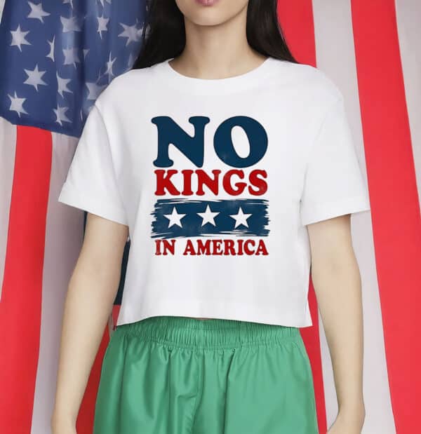 Patriotic Anti-Dictatorship 4th of July Tee-No Kings in America Shirt
