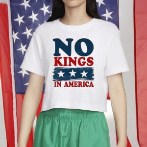 Patriotic Anti-Dictatorship 4th of July Tee-No Kings in America Shirt