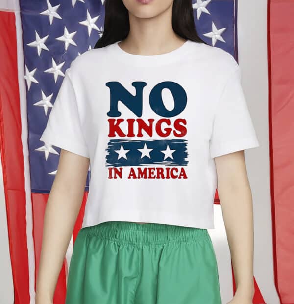 Patriotic Anti-Dictatorship 4th of July Tee-No Kings in America Shirt