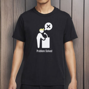Problem Solved T-Shirt