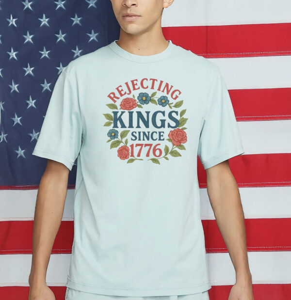 Rejecting Kings Floral Protest Pro Democracy Shirt