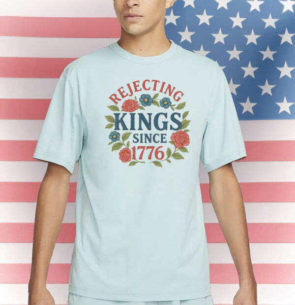 Rejecting Kings Floral Protest Pro Democracy Shirt