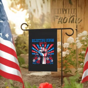 Rejecting Kings Since 1776 Flag – Patriotic Anti-Trump Garden Banner, Pro-Democracy Resistance Flag