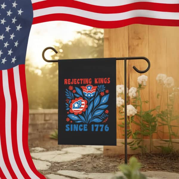 Rejecting Kings Since 1776 Flag – Pro-Democracy Patriotic Floral Banner-No Kings Folk Art Flag