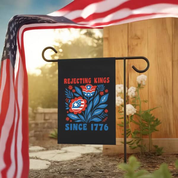 Rejecting Kings Since 1776 Flag – Pro-Democracy Patriotic Floral Banner-No Kings Folk Art Flag