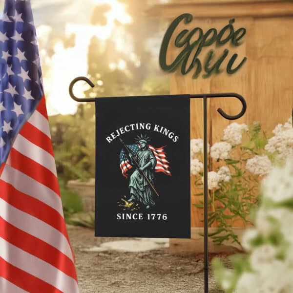 Rejecting Kings Since 1776 Flag – Statue of Liberty with American Flag