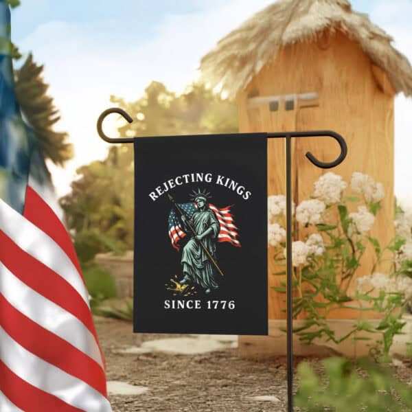 Rejecting Kings Since 1776 Flag – Statue of Liberty with American Flag