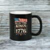 Rejecting Kings Since 1776 Mug – FDT Anti-Trump Pro-Democracy Coffee Cup