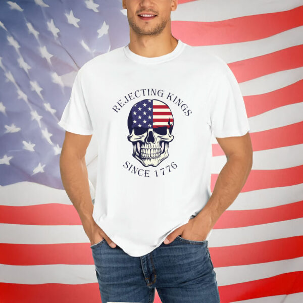 Rejecting Kings Since 1776 Protest Shirt, Funny Skeleton Shirt