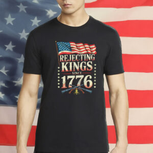 Rejecting Kings Since 1776 Shirt – Comfort Colors Patriotic FDT Tee - Anti-Trump American Revolution T-Shirt