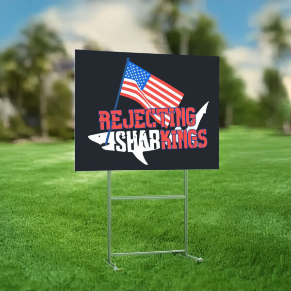 Rejecting Shark Kings Yard Sign