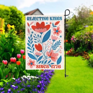Resist Hate Floral Banner-Rejecting Kings Since 1776 Garden Flag