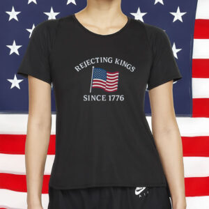 Resist Shirt, Rejecting Kings Since 1776 Protest Shirt