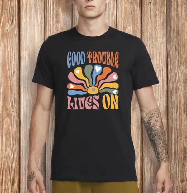Retro Boho Civil Rights Protest Tee, Good Trouble Lives On T-Shirt
