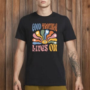 Retro Boho Civil Rights Protest Tee, Good Trouble Lives On T-Shirt