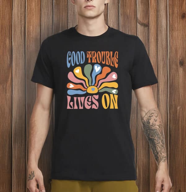 Retro Boho Civil Rights Protest Tee, Good Trouble Lives On T-Shirt