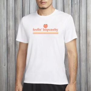 Retro Political Anti-Trump Tee, Feelin’ Impeachy T-Shirt