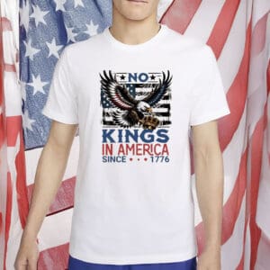 Since 1776 Patriotic Anti-Trump Eagle Tee-No Kings In America Shirt