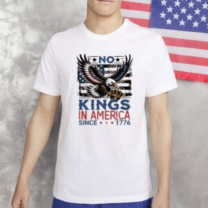 Since 1776 Patriotic Anti-Trump Eagle Tee-No Kings In America Shirt