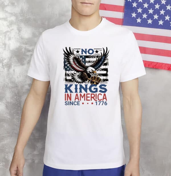 Since 1776 Patriotic Anti-Trump Eagle Tee-No Kings In America Shirt