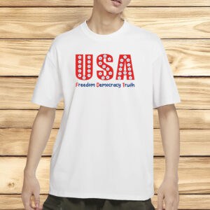 USA Freedom Democracy Truth Shirt