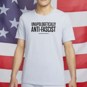 Unapologetically Anti-Fascist Shirt