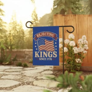 Vintage Patriotic American Yard Banner - FDT Design, Rejecting Kings Since 1776 Garden Flag