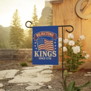 Vintage Patriotic American Yard Banner - FDT Design, Rejecting Kings Since 1776 Garden Flag