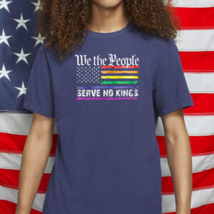 We The People Serve No Kings Rainbow Flag Political Tee – Anti-Trump Patriotic Pride Shirt