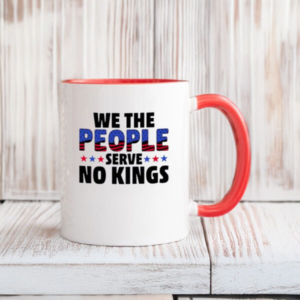 We the People Serve No Kings Mug