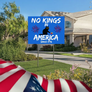 anti maga protest black cat sign, no kings in america yard sign