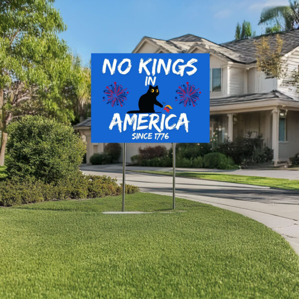anti maga protest black cat sign, no kings in america yard sign